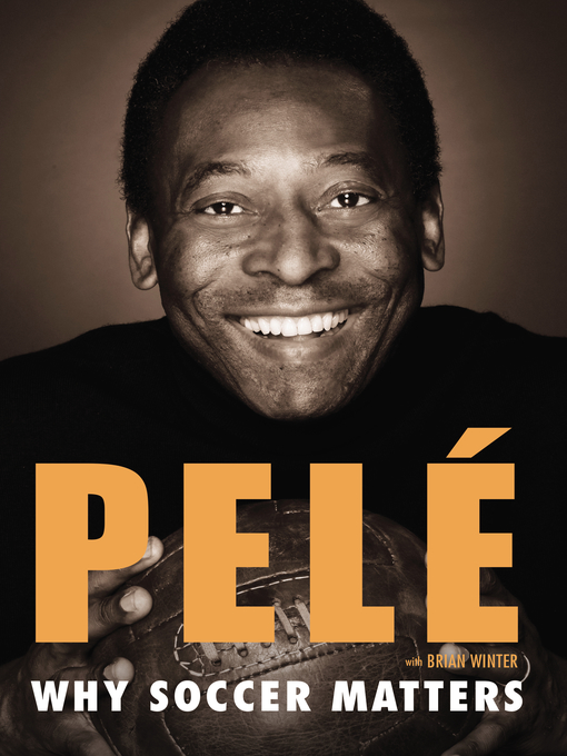 Title details for Why Soccer Matters by Pelé - Available